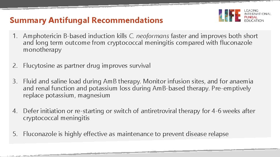 Summary Antifungal Recommendations 1. Amphotericin B-based induction kills C. neoformans faster and improves both