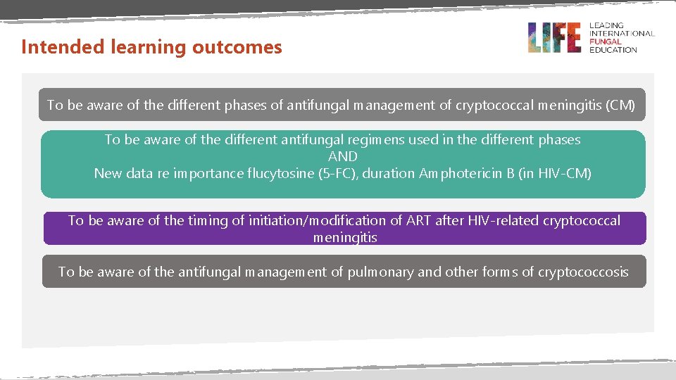 Intended learning outcomes To be aware of the different phases of antifungal management of
