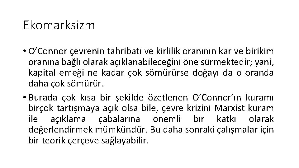 Ekomarksizm • O’Connor çevrenin tahribatı ve kirlilik oranının kar ve birikim oranına bağlı olarak