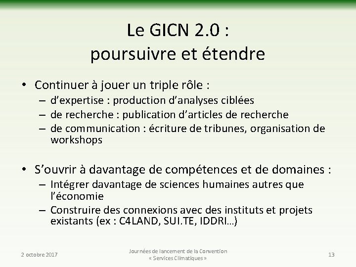 Le GICN 2. 0 : poursuivre et étendre • Continuer à jouer un triple