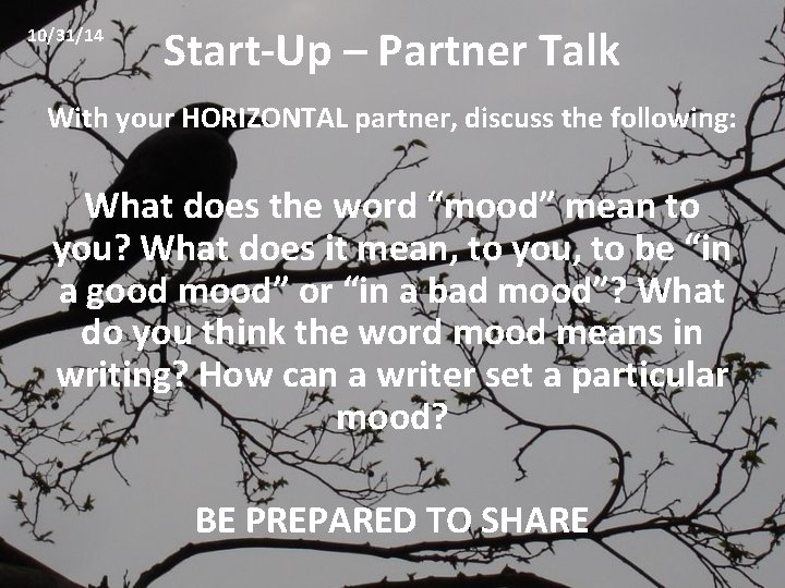 10/31/14 Start-Up – Partner Talk With your HORIZONTAL partner, discuss the following: What does