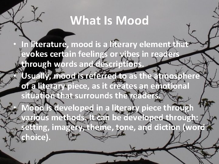 What Is Mood • In literature, mood is a literary element that evokes certain