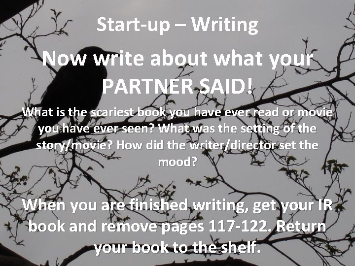 Start-up – Writing Now write about what your PARTNER SAID! What is the scariest
