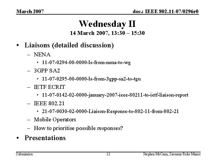 March 2007 doc. : IEEE 802. 11 -07/0296 r 0 Wednesday II 14 March