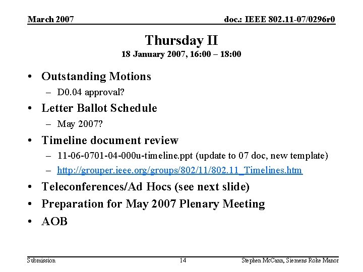 March 2007 doc. : IEEE 802. 11 -07/0296 r 0 Thursday II 18 January