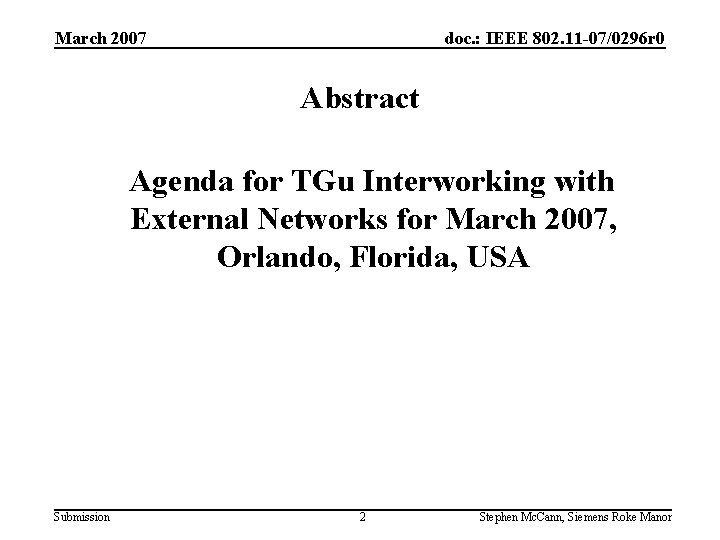 March 2007 doc. : IEEE 802. 11 -07/0296 r 0 Abstract Agenda for TGu