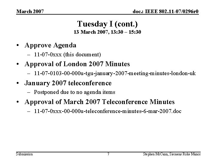 March 2007 doc. : IEEE 802. 11 -07/0296 r 0 Tuesday I (cont. )