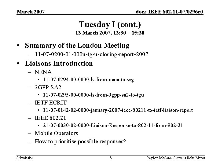 March 2007 doc. : IEEE 802. 11 -07/0296 r 0 Tuesday I (cont. )