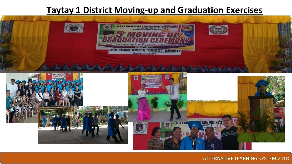 Taytay 1 District Moving-up and Graduation Exercises ALTERNATIVE LEARNING SYSTEM 2018 
