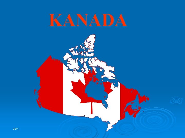 KANADA Obr. 1 