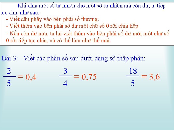 Khi chia một số tự nhiên cho một số tự nhiên mà còn dư,