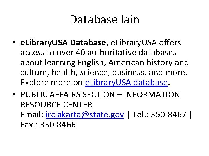 Database lain • e. Library. USA Database, e. Library. USA offers access to over