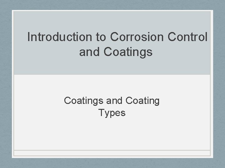 Introduction to Corrosion Control and Coatings and Coating Types 