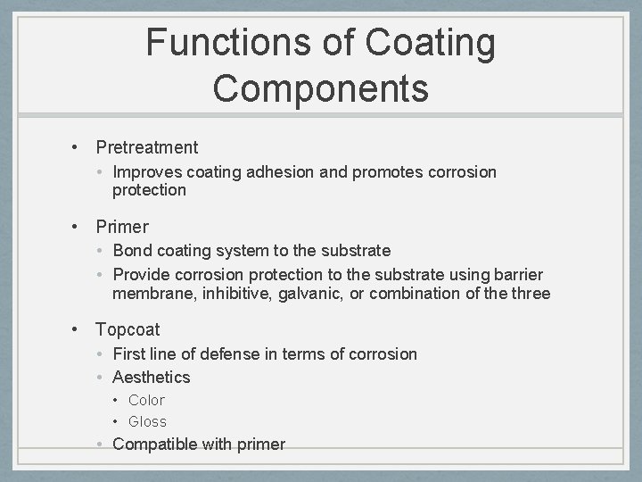 Functions of Coating Components • Pretreatment • Improves coating adhesion and promotes corrosion protection