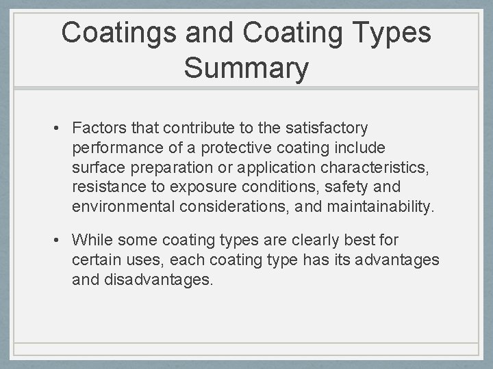 Coatings and Coating Types Summary • Factors that contribute to the satisfactory performance of