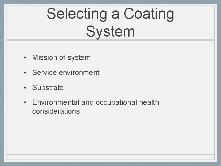 Selecting a Coating System • Mission of system • Service environment • Substrate •