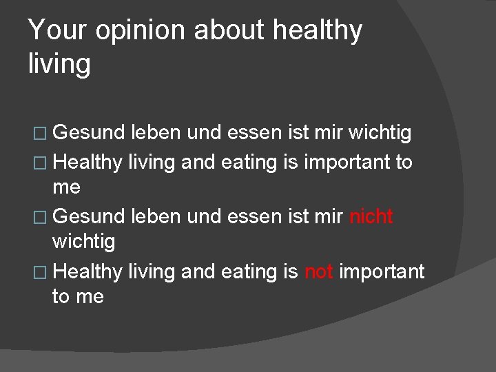 Your opinion about healthy living � Gesund leben und essen ist mir wichtig �