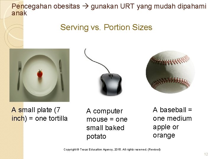 Pencegahan obesitas gunakan URT yang mudah dipahami anak Serving vs. Portion Sizes A small