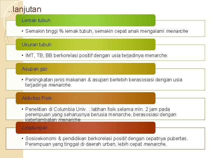 . . lanjutan Lemak tubuh • Semakin tinggi % lemak tubuh, semakin cepat anak