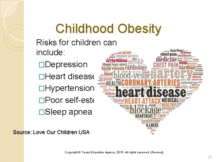 Childhood Obesity Risks for children can include: �Depression �Heart disease �Hypertension �Poor self-esteem �Sleep