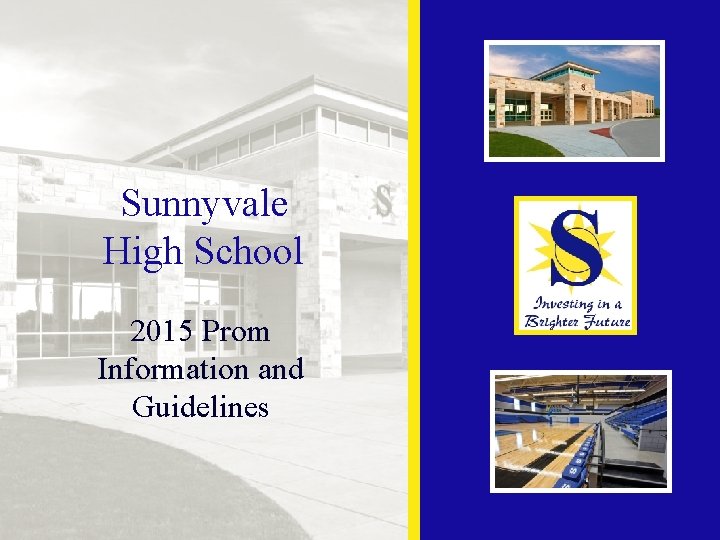 Sunnyvale High School 2015 Prom Information and Guidelines 