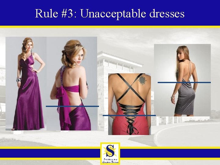 Rule #3: Unacceptable dresses 