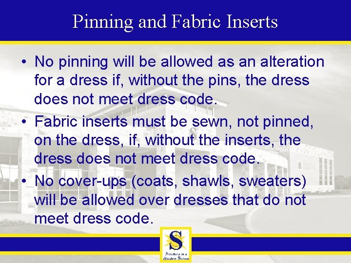 Pinning and Fabric Inserts • No pinning will be allowed as an alteration for