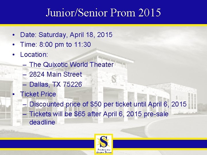 Junior/Senior Prom 2015 • Date: Saturday, April 18, 2015 • Time: 8: 00 pm