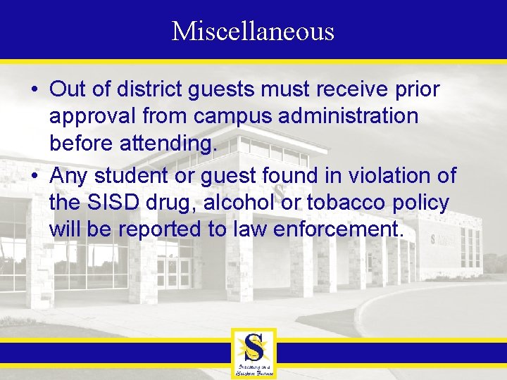 Miscellaneous • Out of district guests must receive prior approval from campus administration before