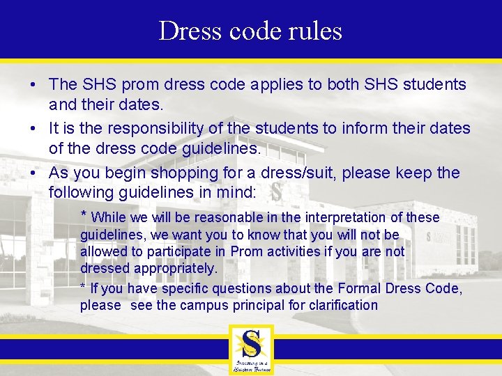 Dress code rules • The SHS prom dress code applies to both SHS students