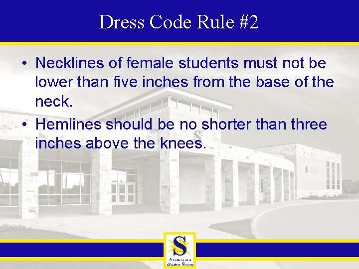 Dress Code Rule #2 • Necklines of female students must not be lower than