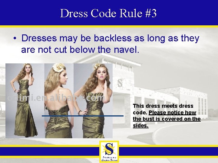 Dress Code Rule #3 • Dresses may be backless as long as they are