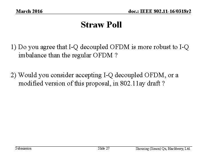 March 2016 doc. : IEEE 802. 11 -16/0318 r 2 Straw Poll 1) Do