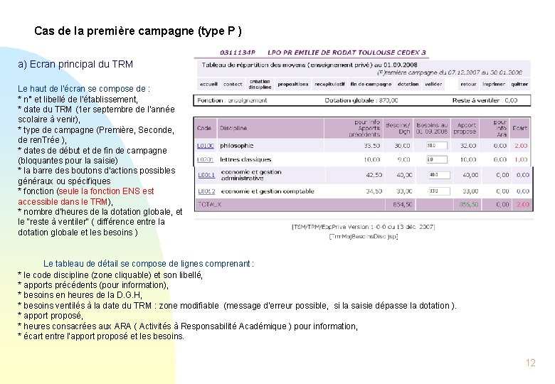 Cas de la première campagne (type P ) a) Ecran principal du TRM Le