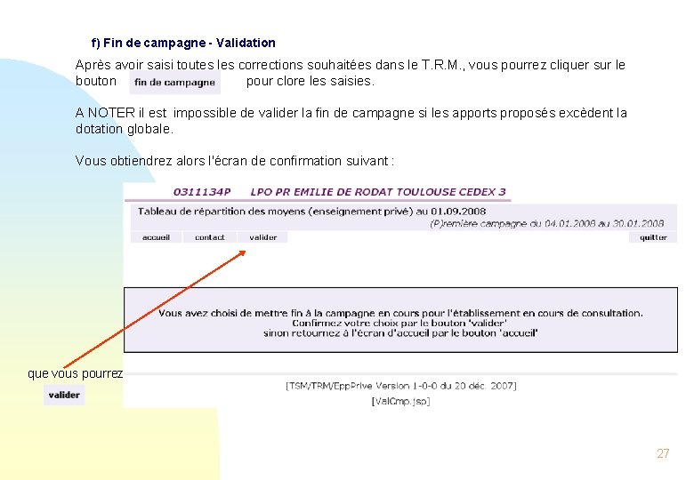 f) Fin de campagne - Validation Après avoir saisi toutes les corrections souhaitées dans