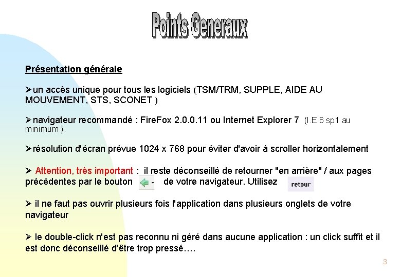 Présentation générale un accès unique pour tous les logiciels (TSM/TRM, SUPPLE, AIDE AU MOUVEMENT,