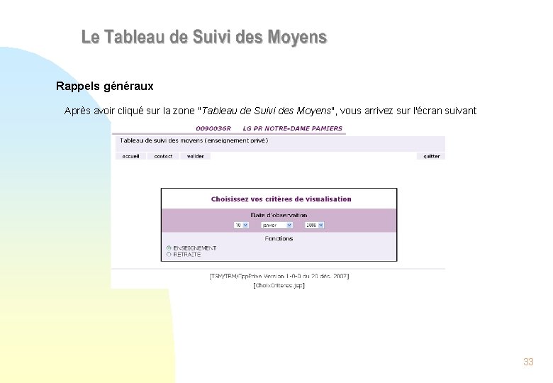 Rappels généraux Après avoir cliqué sur la zone "Tableau de Suivi des Moyens", vous