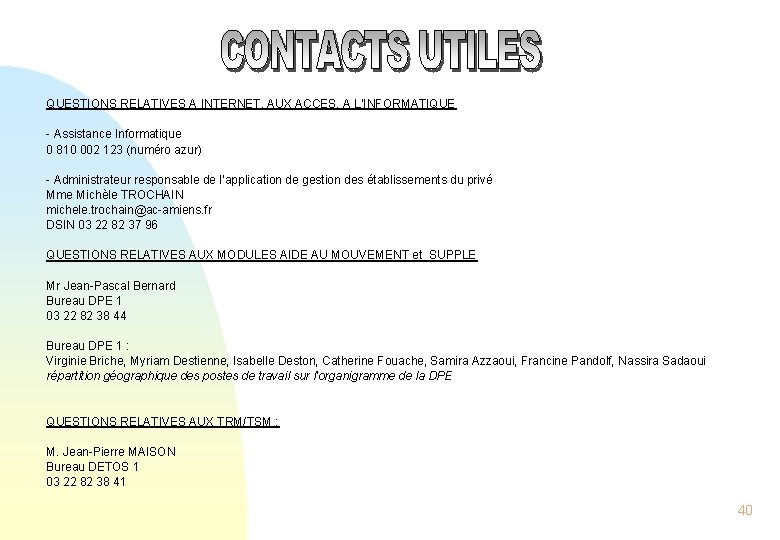 QUESTIONS RELATIVES A INTERNET, AUX ACCES, A L'INFORMATIQUE - Assistance Informatique 0 810 002