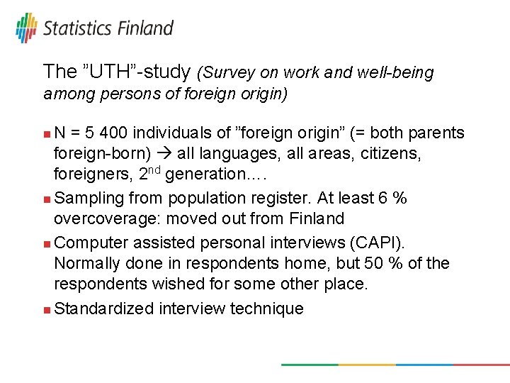 The ”UTH”-study (Survey on work and well-being among persons of foreign origin) N =