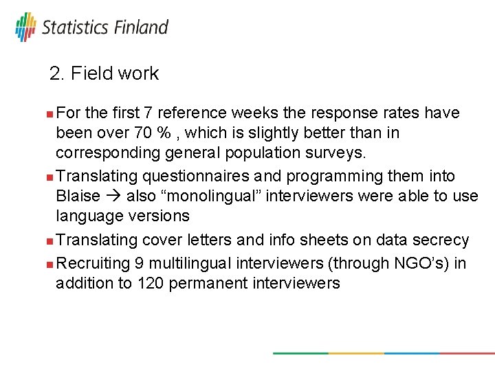 2. Field work For the first 7 reference weeks the response rates have been