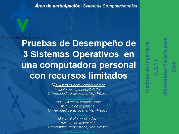 Instituto de Ingeniería/D. G. T. I. , Universidad Veracruzana, Ver. México. alorandi@uv. mx Ing.