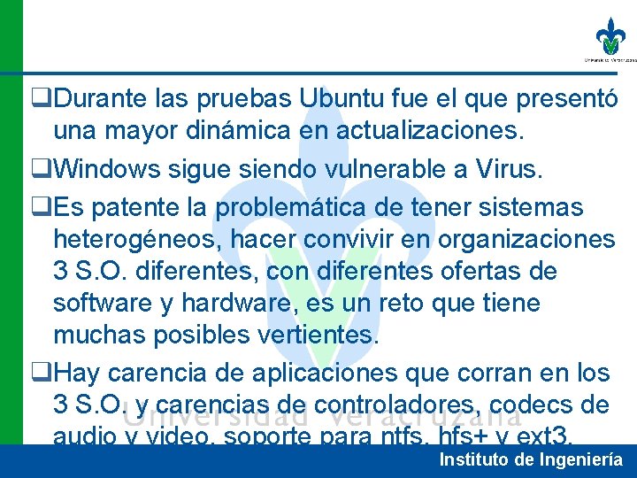 q. Durante las pruebas Ubuntu fue el que presentó una mayor dinámica en actualizaciones.