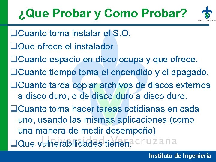 ¿Que Probar y Como Probar? q. Cuanto toma instalar el S. O. q. Que