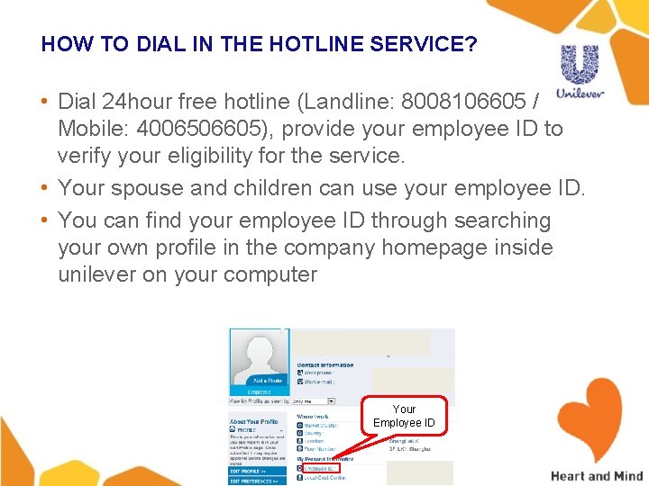 HOW TO DIAL IN THE HOTLINE SERVICE? • Dial 24 hour free hotline (Landline: