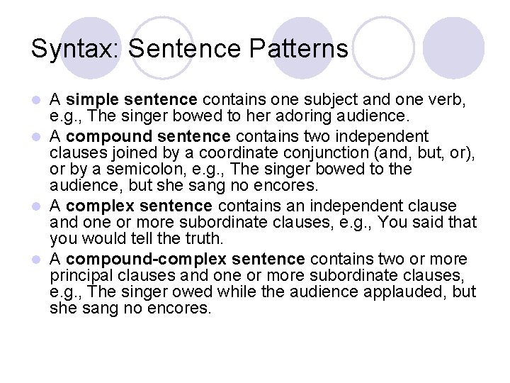 Syntax: Sentence Patterns A simple sentence contains one subject and one verb, e. g. Syntax: Sentence Patterns A simple sentence contains one subject and one verb, e. g.