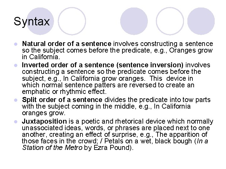 Syntax Natural order of a sentence involves constructing a sentence so the subject comes Syntax Natural order of a sentence involves constructing a sentence so the subject comes