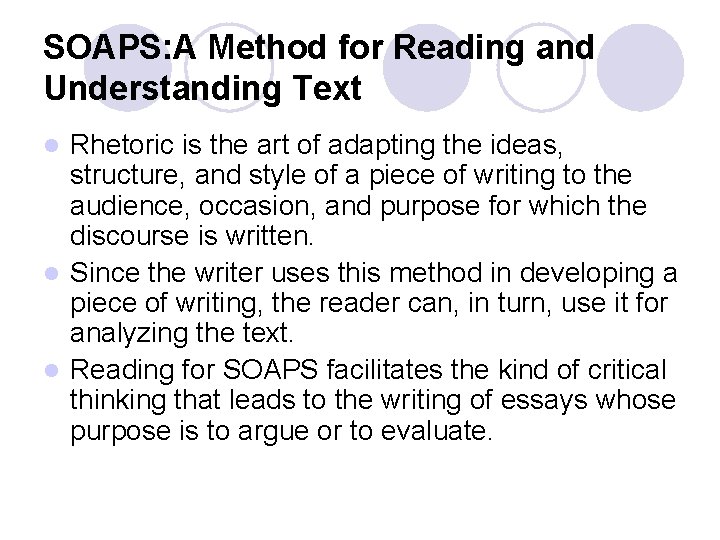 SOAPS: A Method for Reading and Understanding Text Rhetoric is the art of adapting SOAPS: A Method for Reading and Understanding Text Rhetoric is the art of adapting