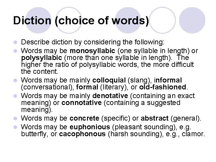 Diction (choice of words) l l l Describe diction by considering the following: Words Diction (choice of words) l l l Describe diction by considering the following: Words