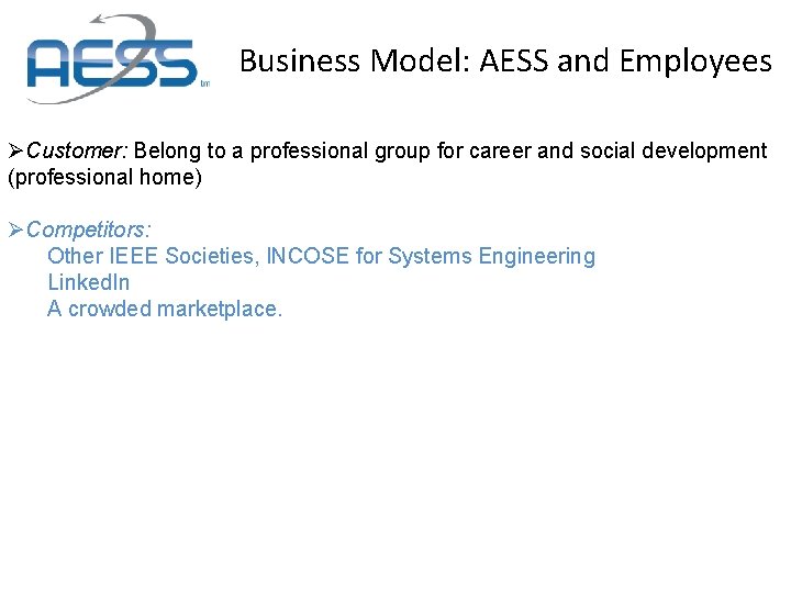 Business Model: AESS and Employees ØCustomer: Belong to a professional group for career and