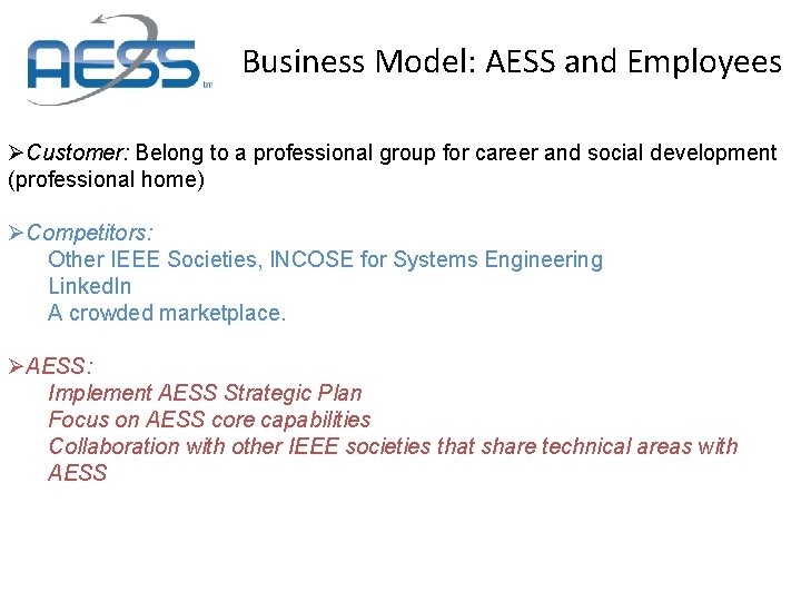 Business Model: AESS and Employees ØCustomer: Belong to a professional group for career and